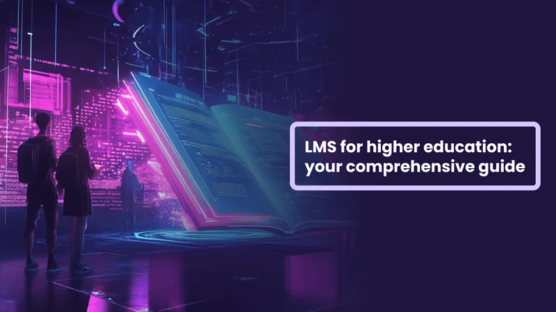 LMS for Higher Education: Your Comprehensive Guide