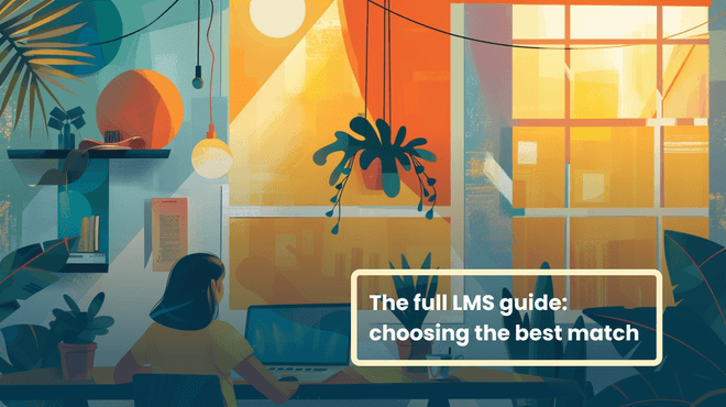 The ultimate LMS guide: the best solutions for your goals 