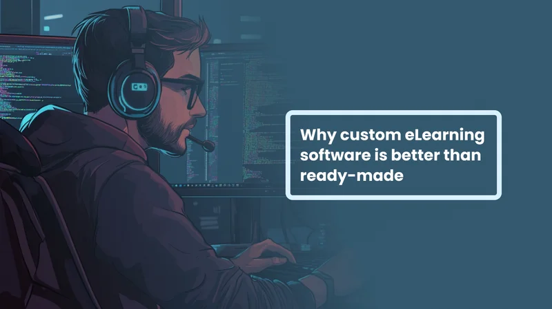 Choosing the best elearning solution: custom vs ready-made